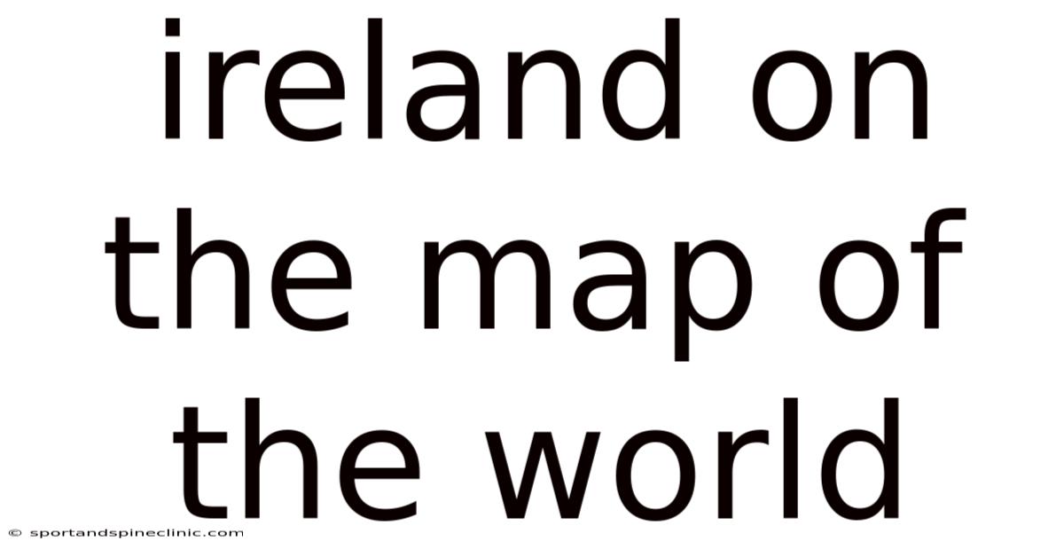 Ireland On The Map Of The World