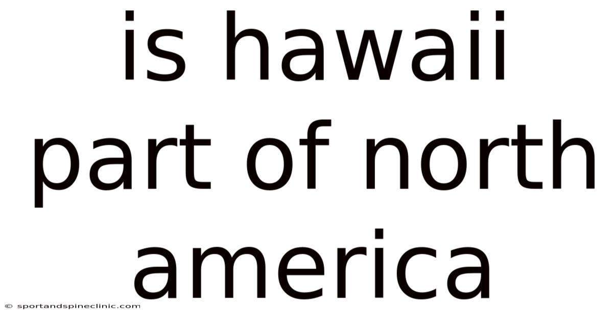 Is Hawaii Part Of North America