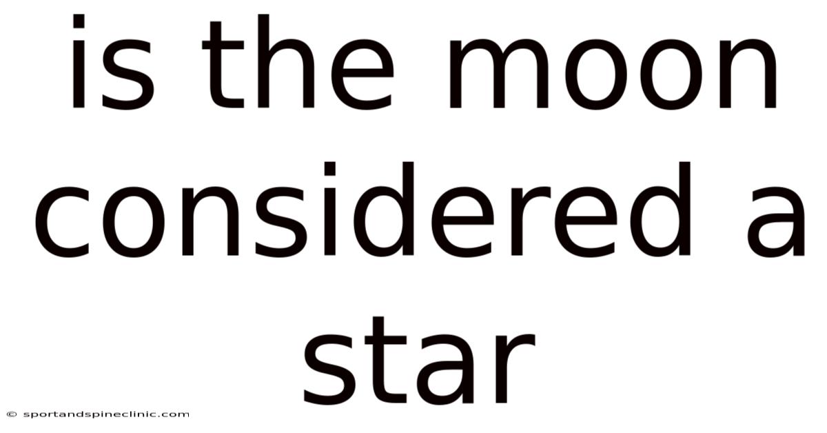 Is The Moon Considered A Star