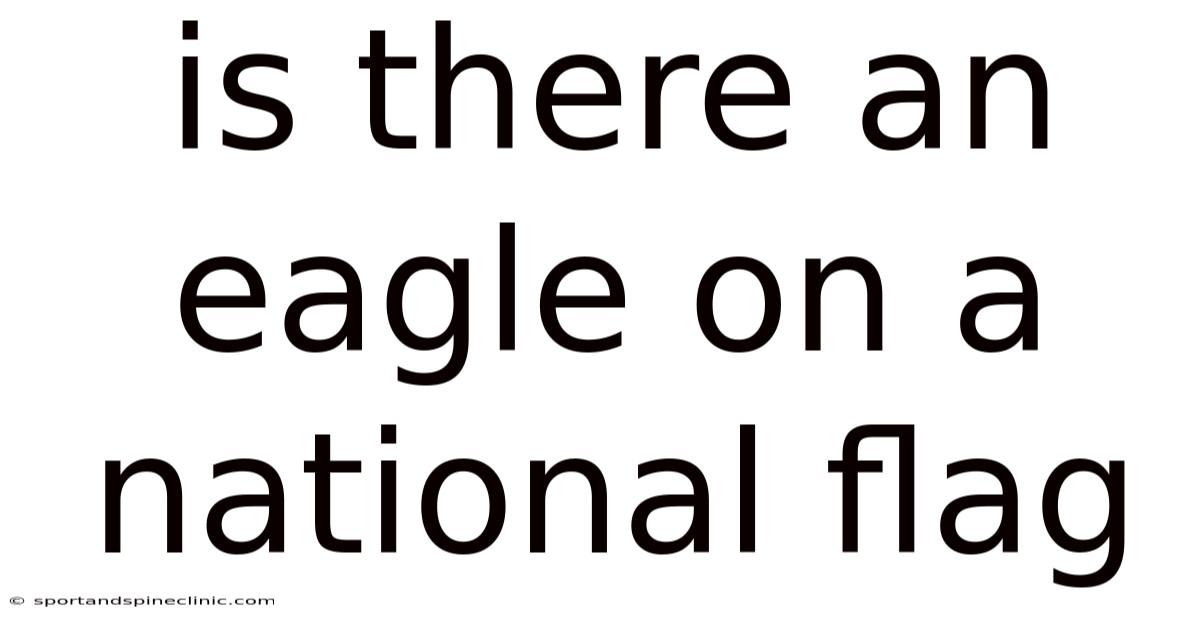 Is There An Eagle On A National Flag
