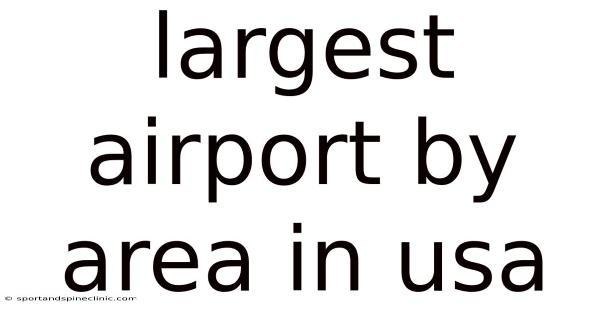 Largest Airport By Area In Usa