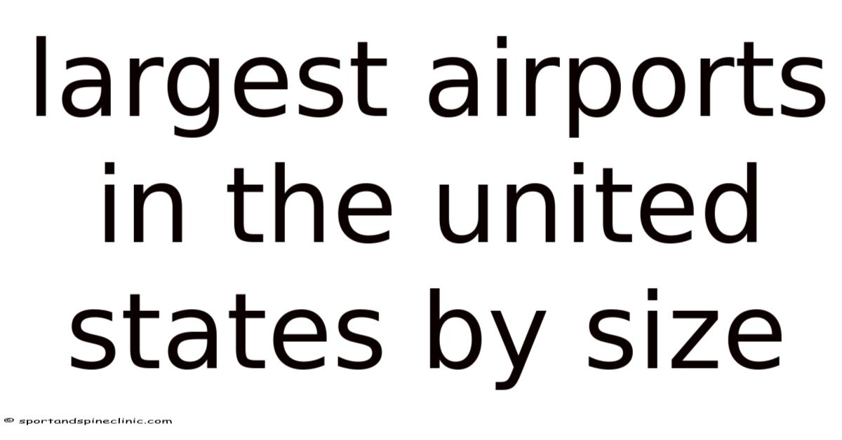 Largest Airports In The United States By Size
