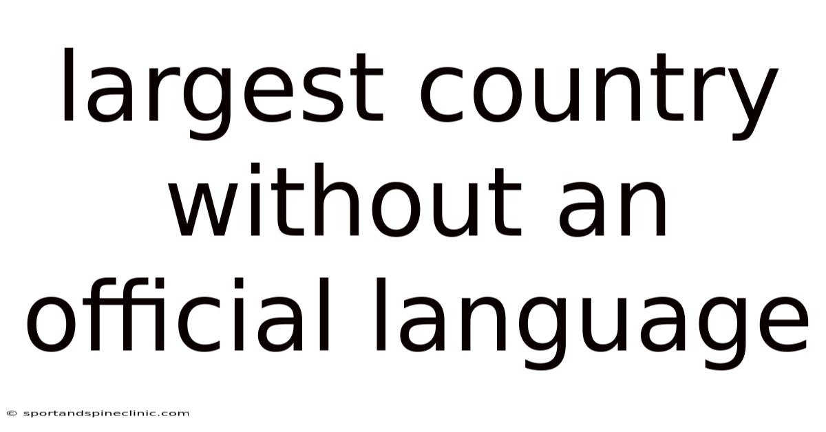 Largest Country Without An Official Language