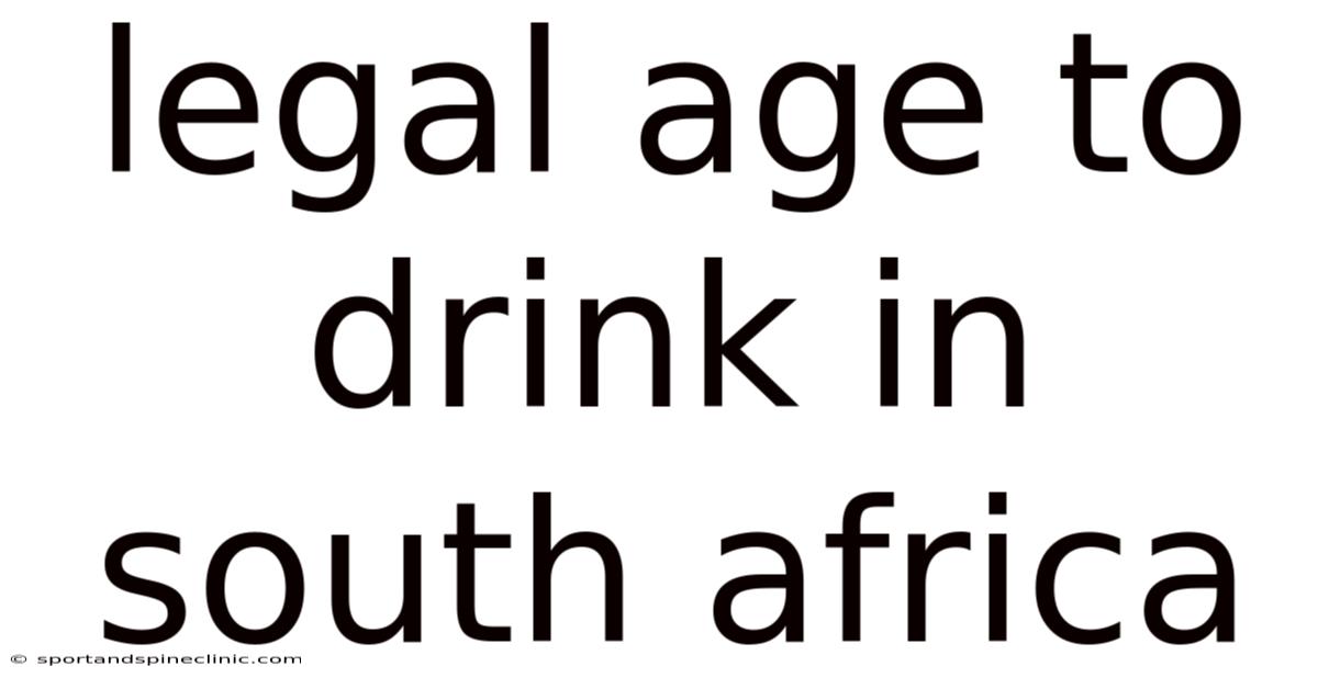 Legal Age To Drink In South Africa