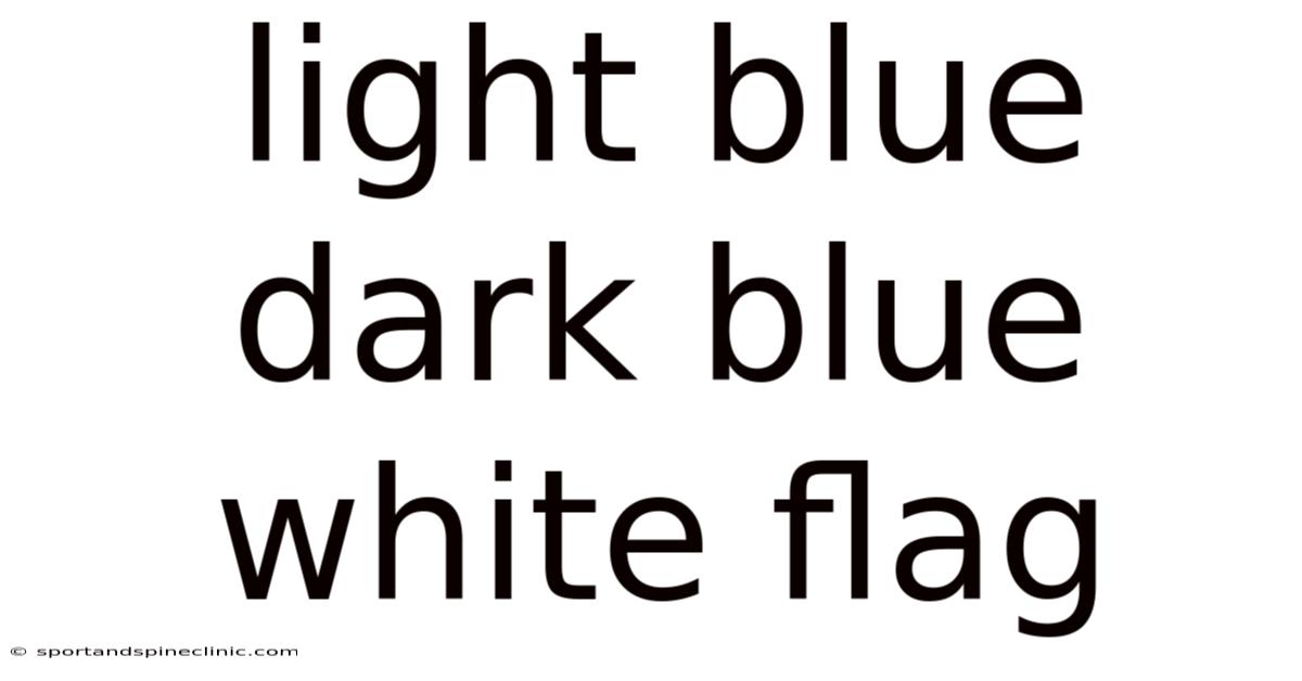 Light Blue Dark Blue White Flag