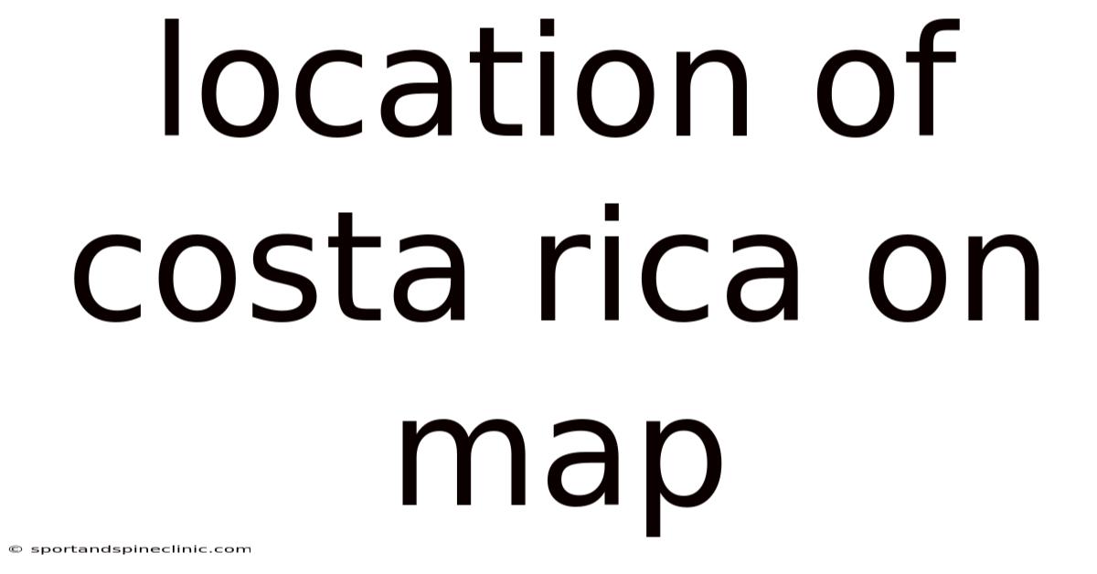Location Of Costa Rica On Map