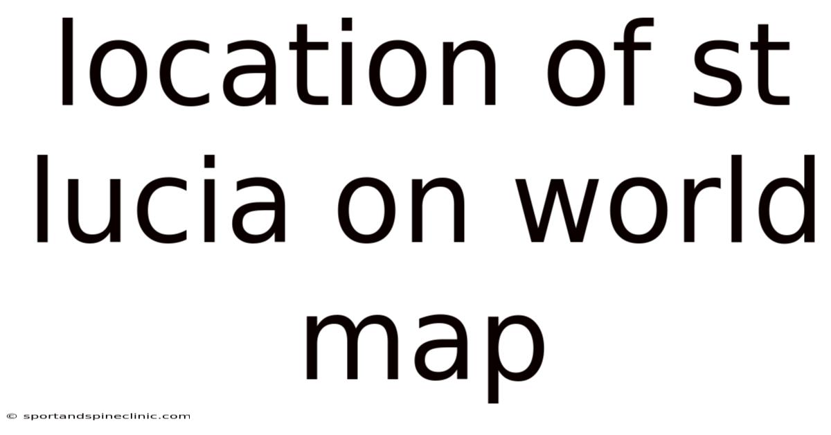 Location Of St Lucia On World Map