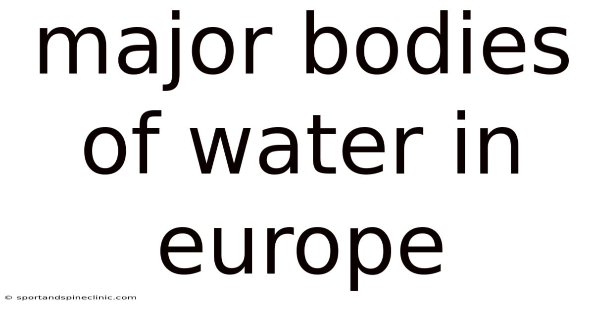 Major Bodies Of Water In Europe