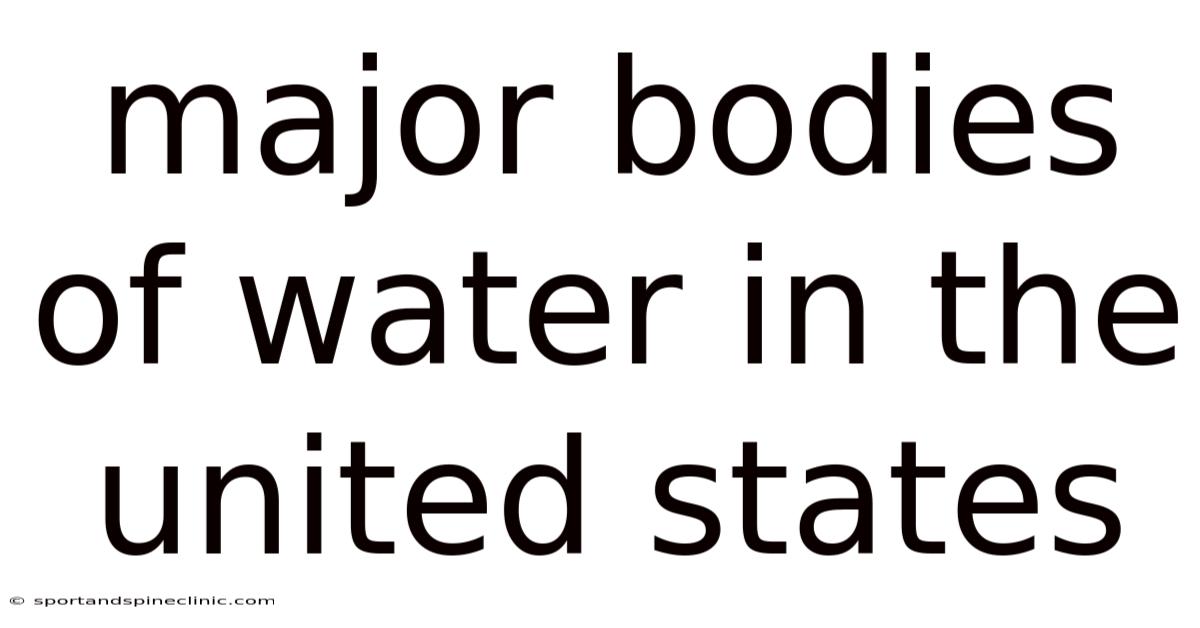 Major Bodies Of Water In The United States