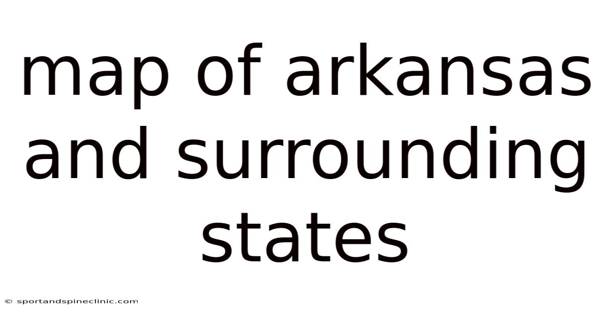Map Of Arkansas And Surrounding States