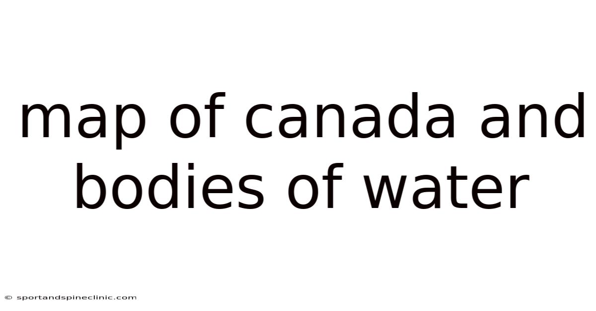 Map Of Canada And Bodies Of Water