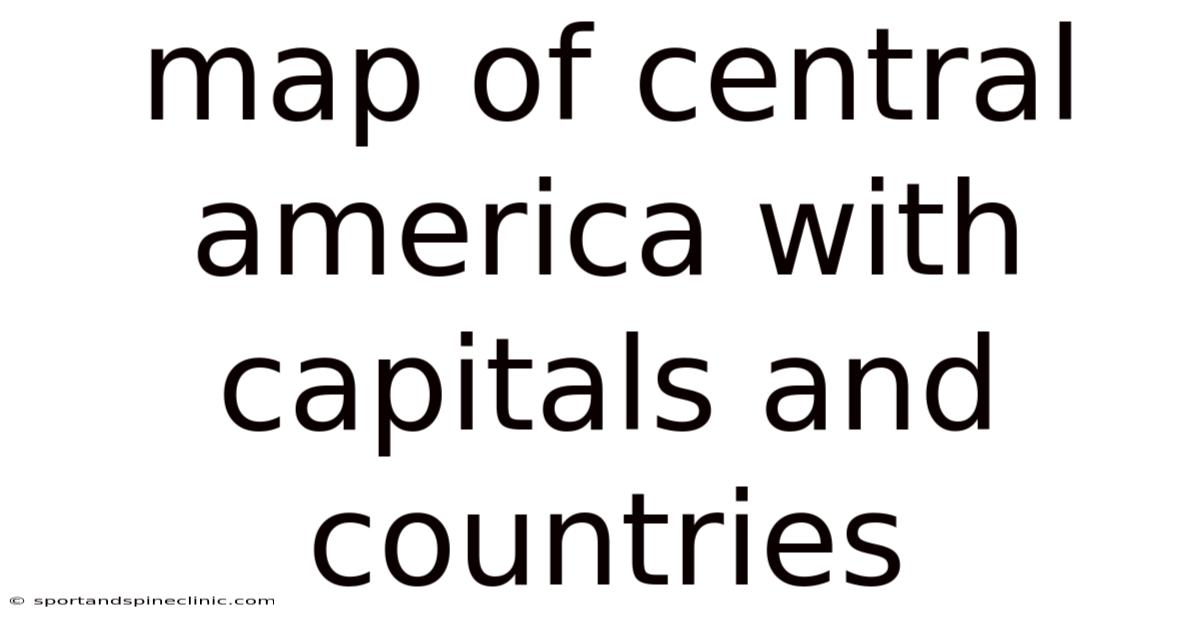 Map Of Central America With Capitals And Countries