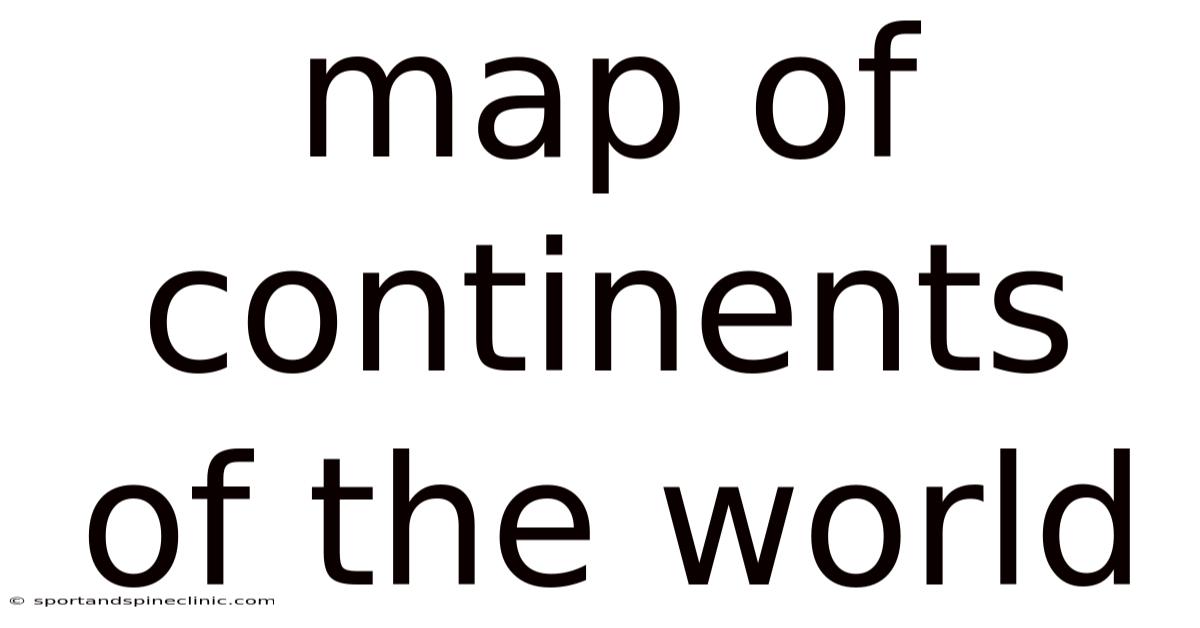 Map Of Continents Of The World