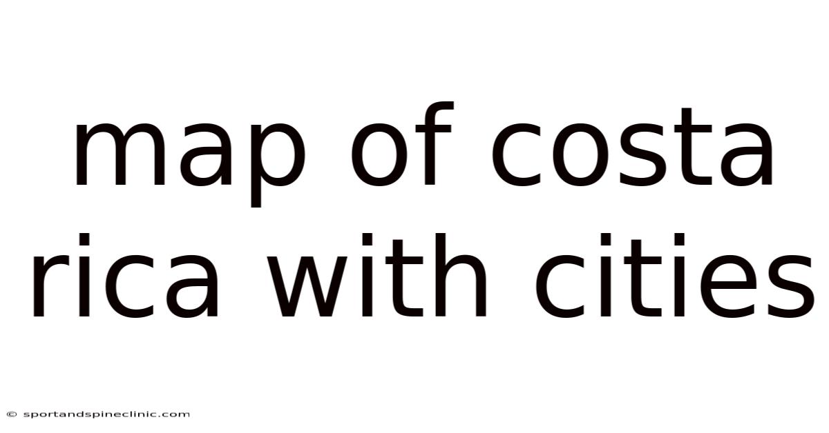 Map Of Costa Rica With Cities
