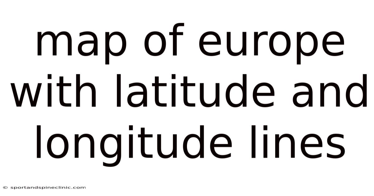 Map Of Europe With Latitude And Longitude Lines