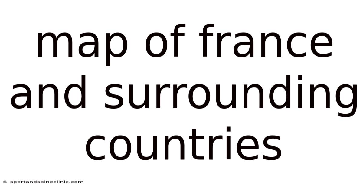 Map Of France And Surrounding Countries