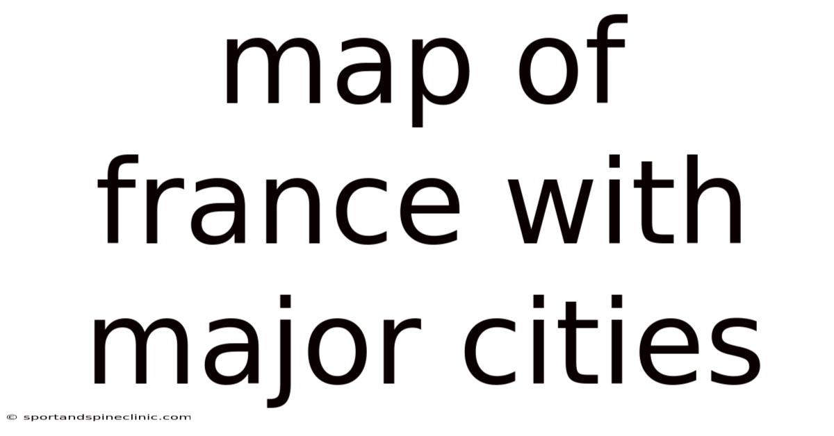 Map Of France With Major Cities