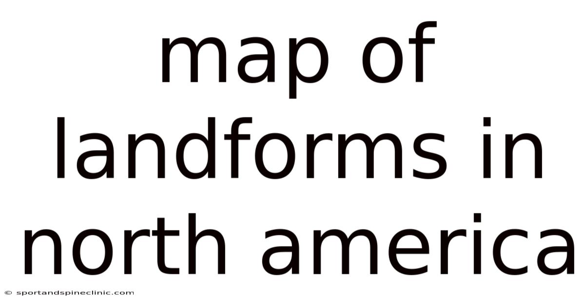 Map Of Landforms In North America