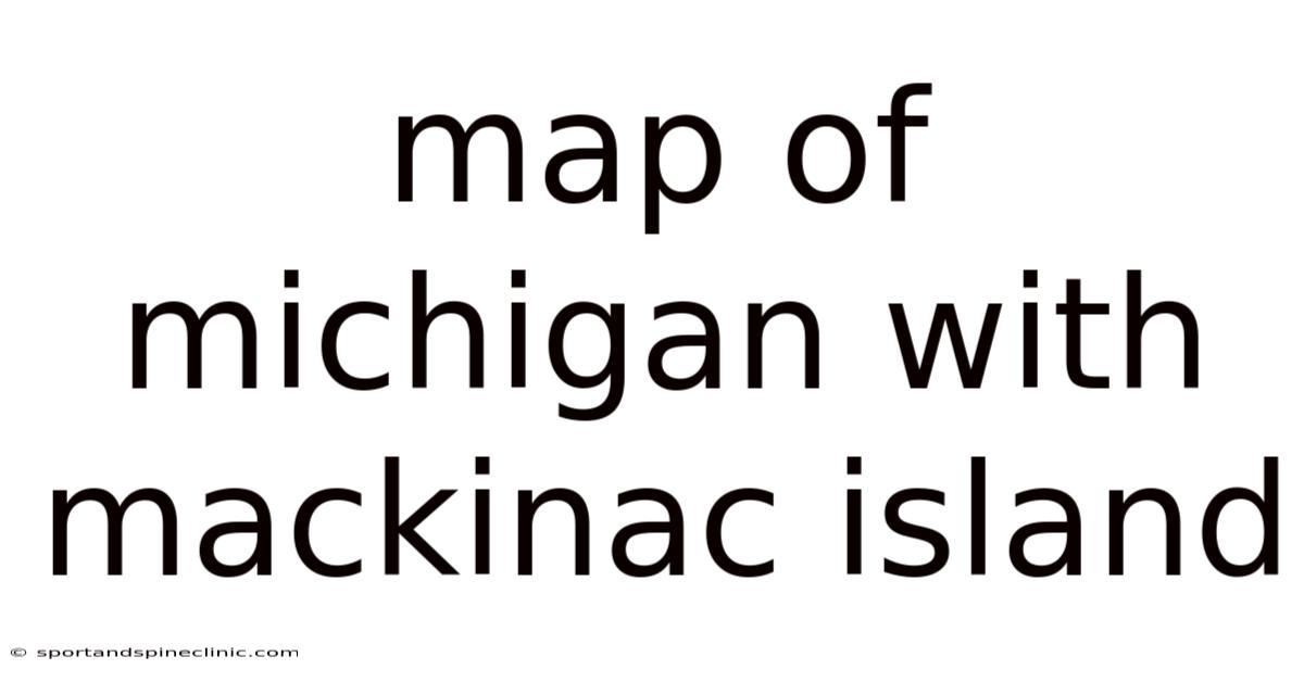 Map Of Michigan With Mackinac Island