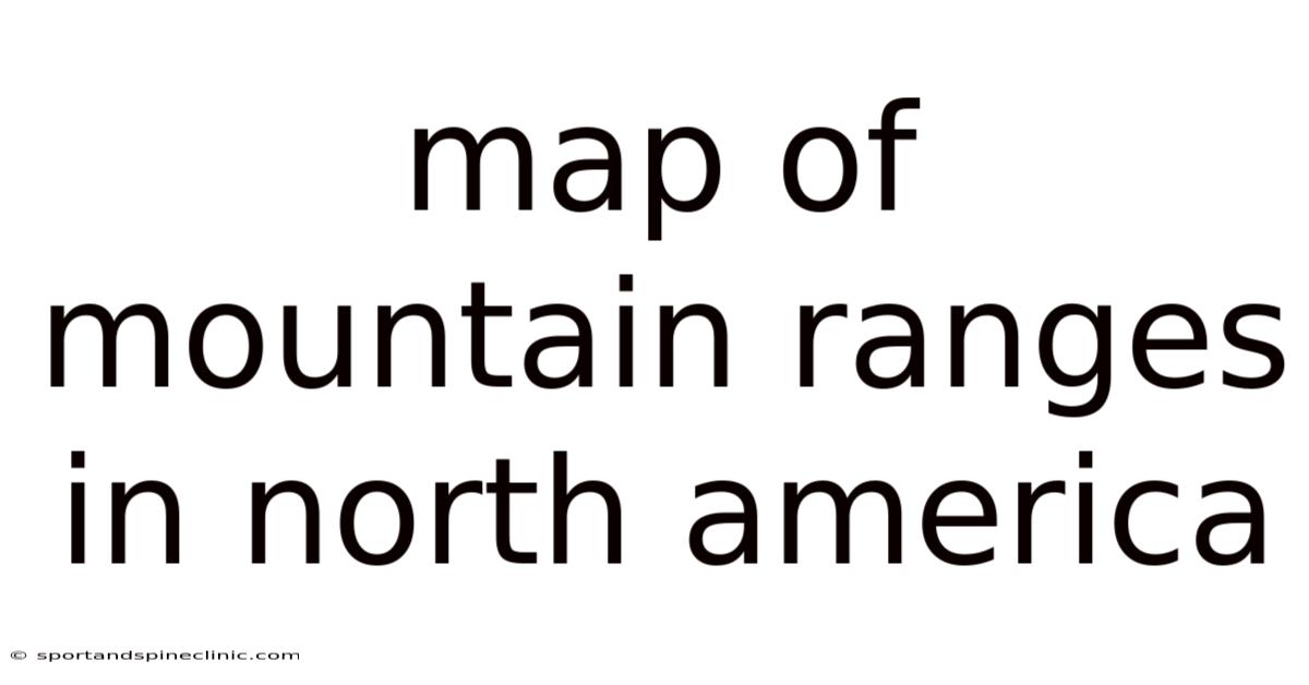 Map Of Mountain Ranges In North America