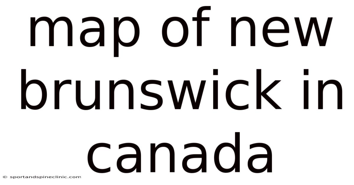 Map Of New Brunswick In Canada