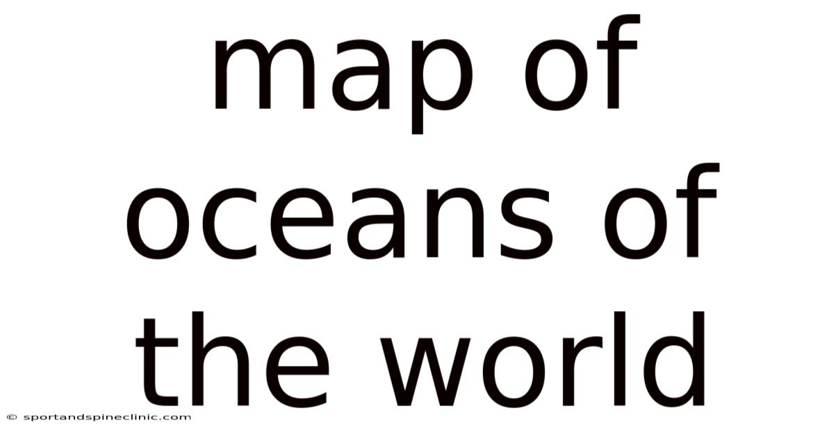 Map Of Oceans Of The World