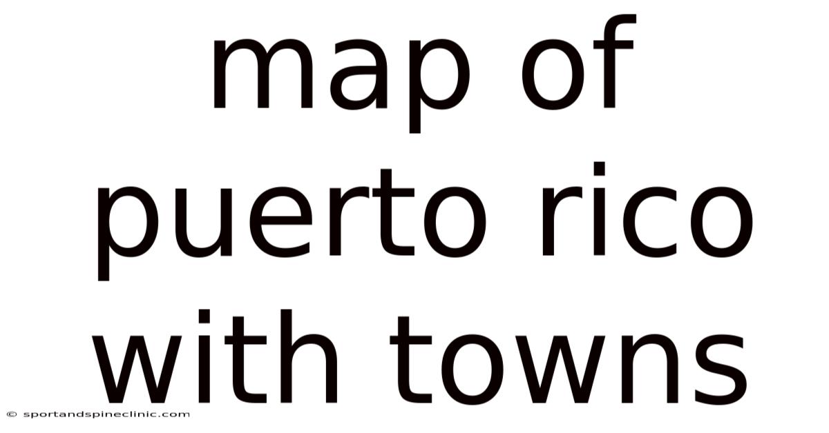 Map Of Puerto Rico With Towns