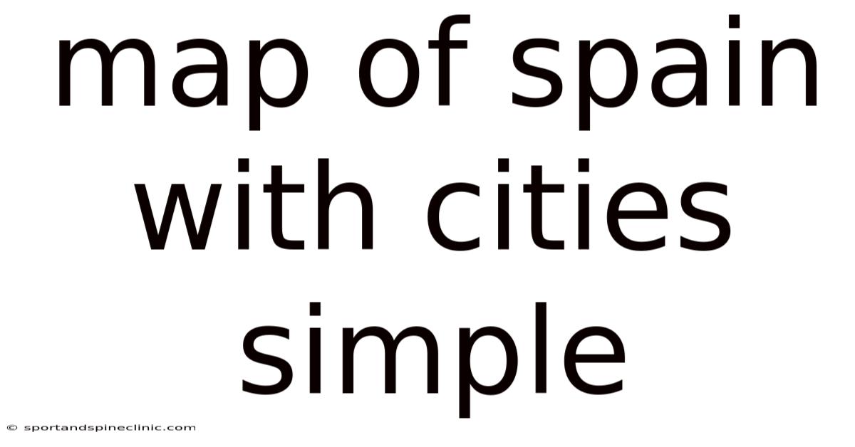 Map Of Spain With Cities Simple