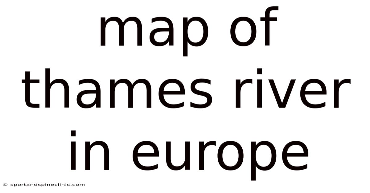 Map Of Thames River In Europe