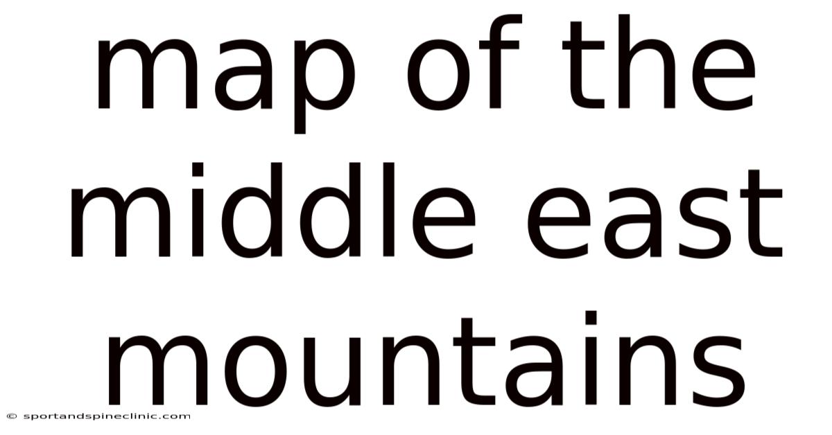 Map Of The Middle East Mountains