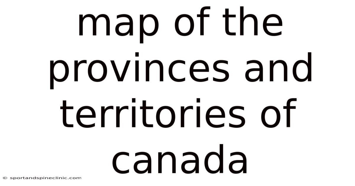 Map Of The Provinces And Territories Of Canada