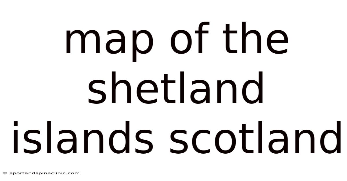 Map Of The Shetland Islands Scotland