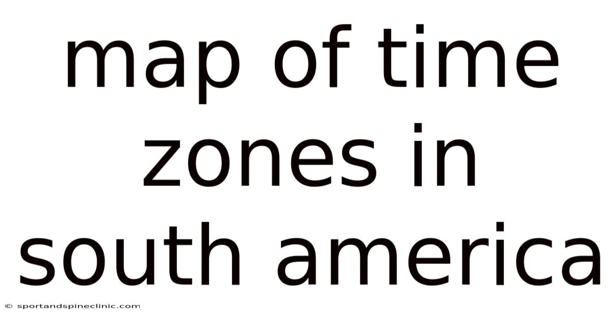 Map Of Time Zones In South America