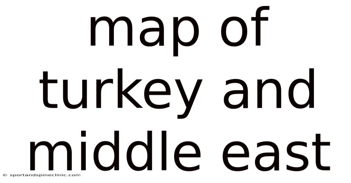 Map Of Turkey And Middle East