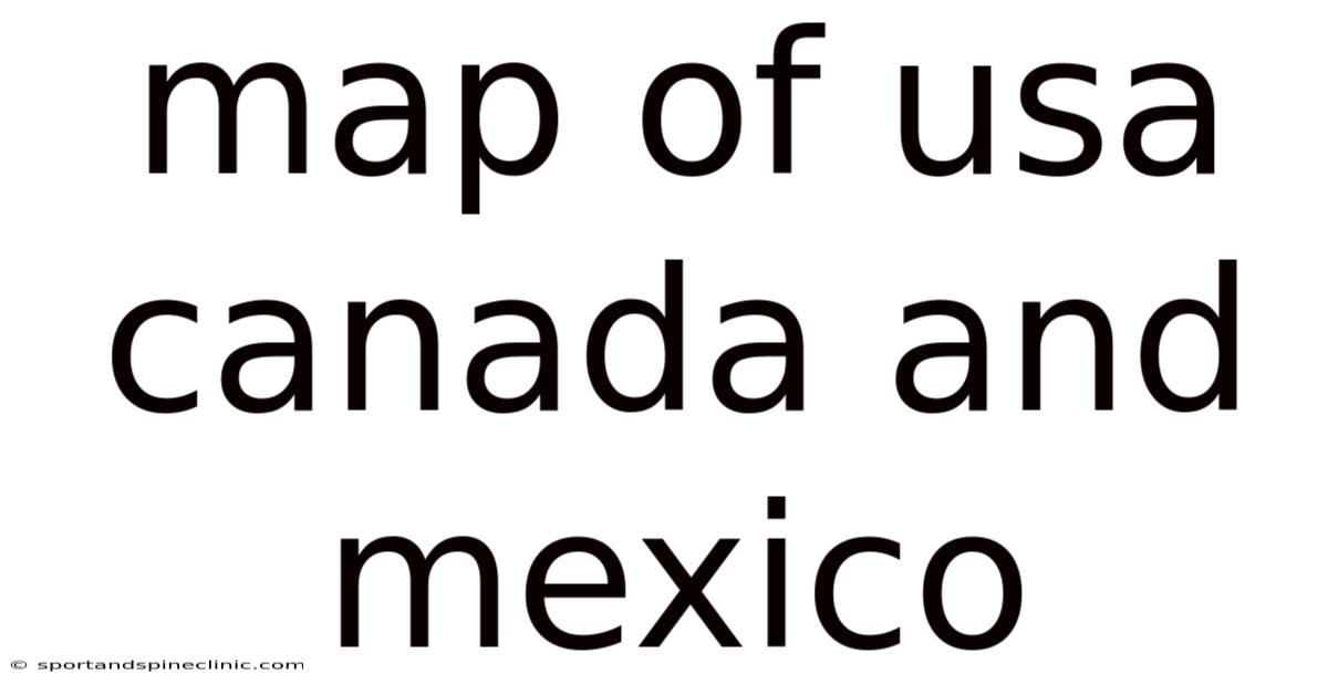 Map Of Usa Canada And Mexico