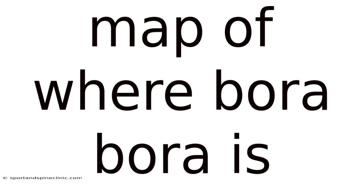 Map Of Where Bora Bora Is