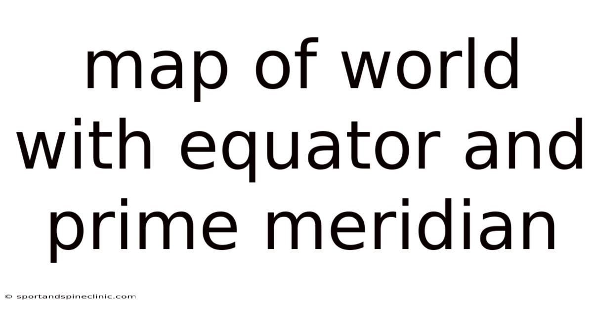 Map Of World With Equator And Prime Meridian