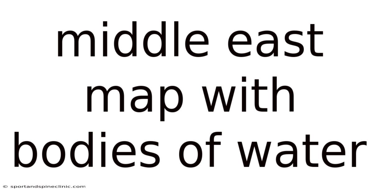 Middle East Map With Bodies Of Water