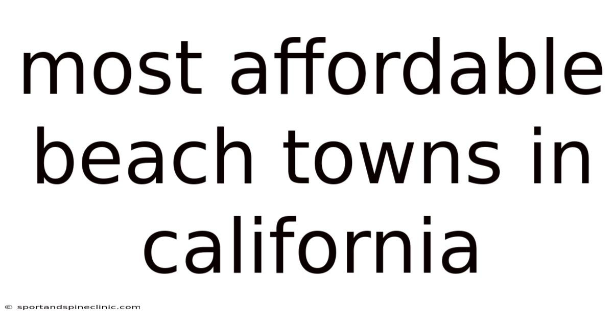 Most Affordable Beach Towns In California