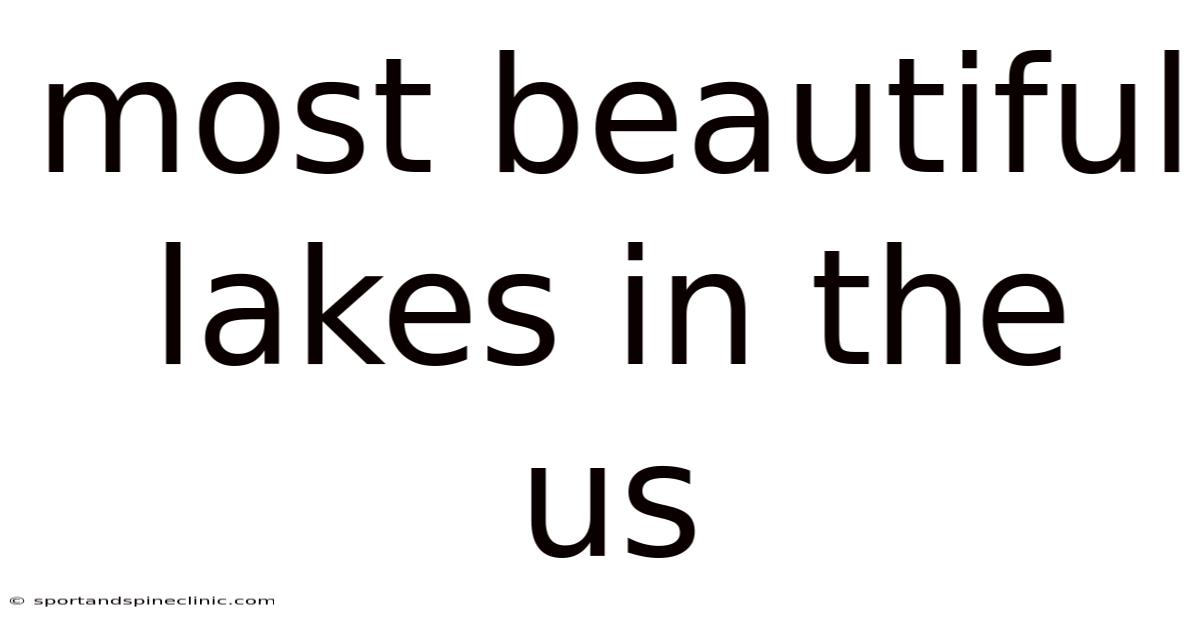 Most Beautiful Lakes In The Us