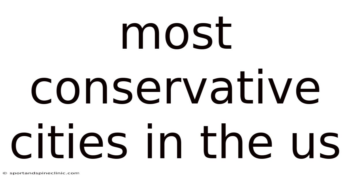 Most Conservative Cities In The Us