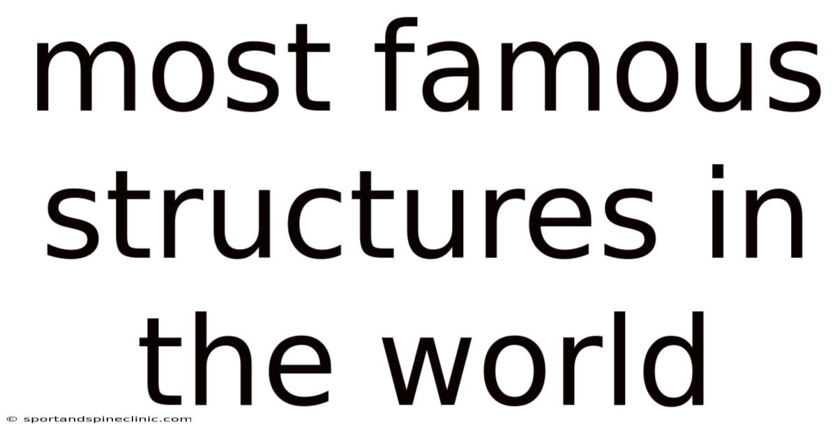Most Famous Structures In The World
