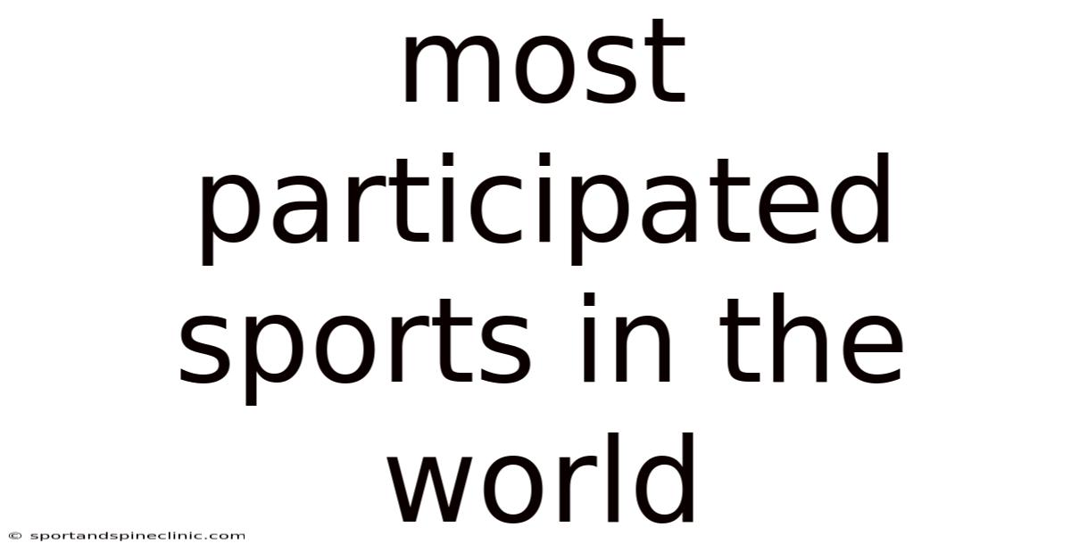 Most Participated Sports In The World