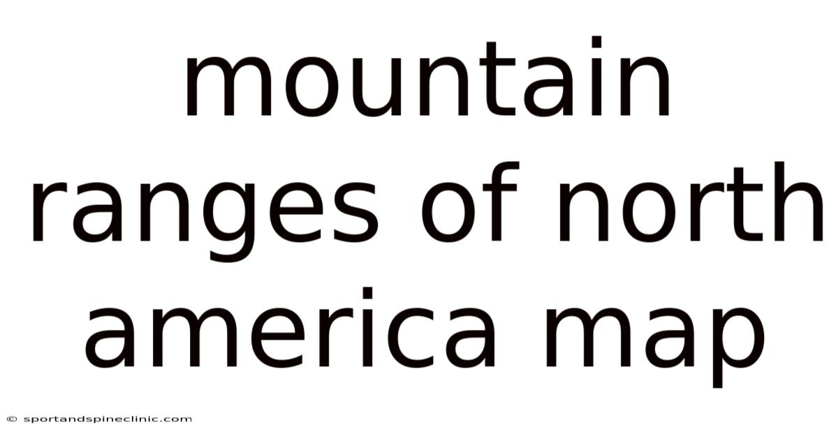 Mountain Ranges Of North America Map
