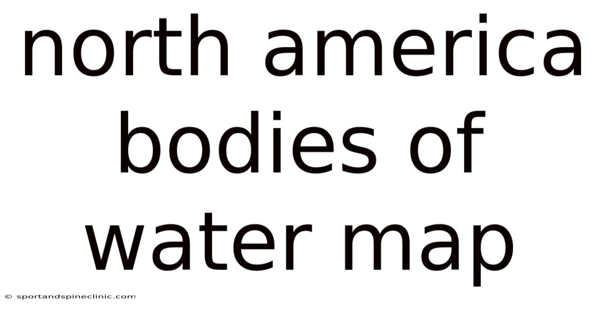North America Bodies Of Water Map