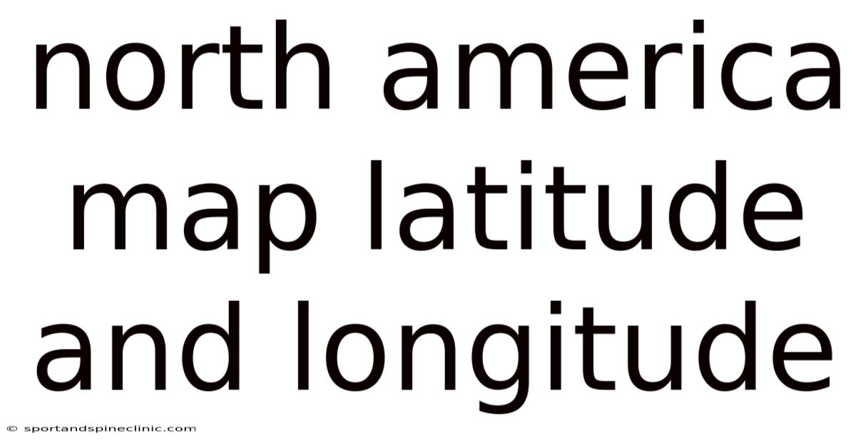 North America Map Latitude And Longitude