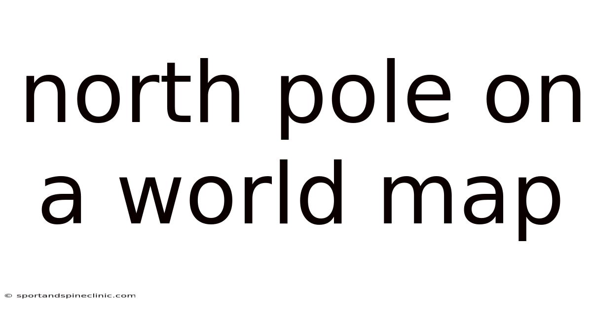 North Pole On A World Map