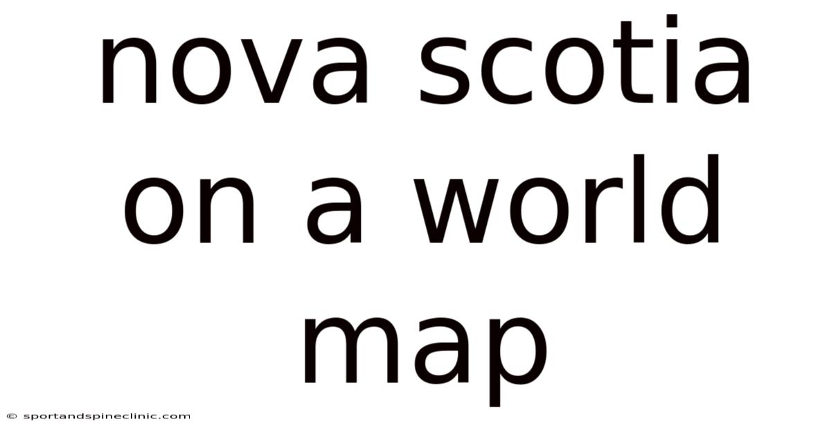 Nova Scotia On A World Map