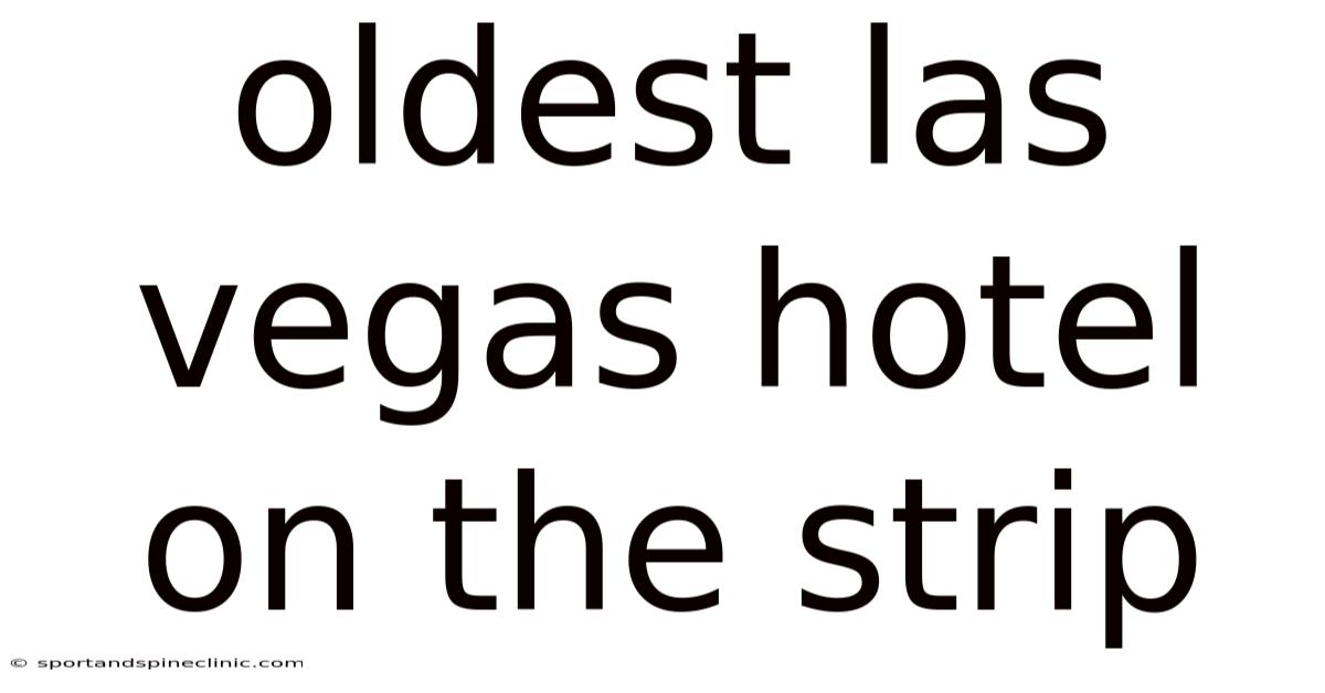 Oldest Las Vegas Hotel On The Strip
