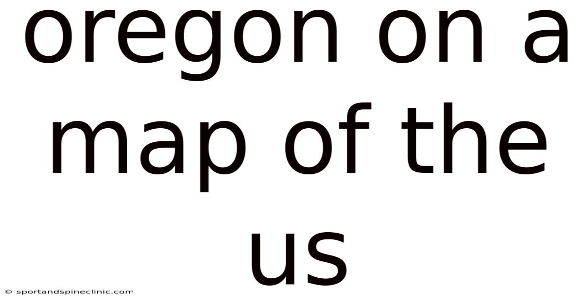 Oregon On A Map Of The Us